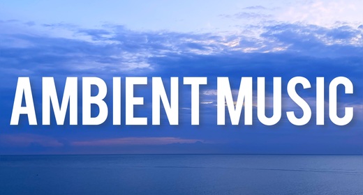 AMBIENT MUSIC